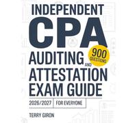 Independent CPA Auditing and Attestation Exam Guide 2026/2027 for Everyone: Explore 900 Practice Questions Featuring Detailed Answers