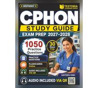Independent CPHON Study Guide Exam Prep 2027-2028: 1050 Practice Questions with Answers and Detailed Rationales for Certified Pediatric Hematology Oncology Nurse Exam Prep