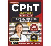 Independent CPhT Study Guide 2027-2028: Prep Your Exam With 600 Updated Practice Questions with Expert Explanations and Rationales for Pharmacy Technician Certification