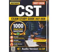 Independent CST Exam Study Guide 2027-2028: Get Prepared with 1000 Practice Questions And Detailed Explanations for Certified Surgical Technologist Exam