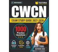 Independent CWCN Exam Study Guide 2027-2028: 1000 Practice Questions and Answer Explanations for Wound Care Certification Covering All the Exam Domains
