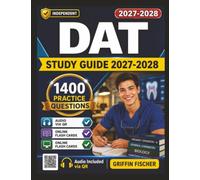 Independent DAT Study Guide: 1400 Exam-Style Questions With Explanation for Dental Admission Test Preparation