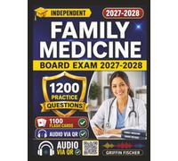 Independent Family Medicine Board Exam 2027-2028: Complete Certification Prep with 1200 Practice Questions And Detailed Explanations