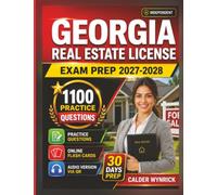 Independent Georgia Real Estate License Exam Prep 2027-2028: 1100 Practice Questions with Detailed Explanations and Domains Coverage