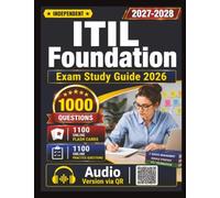 Independent ITIL Foundation Exam Study Guide 2027-2028: 1000 Practice Questions with Explanations, For Certification Prep