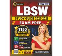 Independent LBSW Study Guide 2027-2028: 1150 Practice Questions and Step-by-Step Rationales