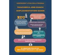 Independent Living Skills Program - Teacher & Job Coach Implementation Guide | Book 2: Teacher & Job Coach Implementation Guide Instructional ... Skills Program: Transition Curriculum Series)