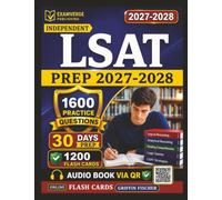 Independent LSAT Prep 2027-2028: 1600 Exam-Style Questions With Detailed Explanation Covering All Domains for Law School Admission Test