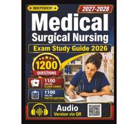 Independent Medical Surgical Nursing Exam Study Guide 2027: 1200 Practice Questions with Explanations, MedSurg Certification Prep