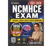 Independent NCMHCE Exam 2027-2028: 1050 Practice Questions with Rationales for the National Clinical Mental Health Counseling to Build Your Confidence