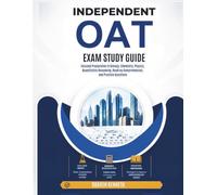 Independent OAT Exam Study Guide (2026-2027): Focused Preparation in Biology, Chemistry, Physics, Quantitative Reasoning, Reading Comprehension, and Practice Questions