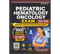 Independent Pediatric Hematology Oncology Nursing Exam 2027-2028