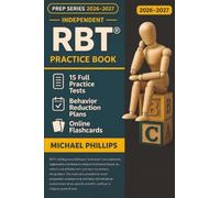Independent RBT Practice Book 2026-2027: 15 Full-Length RBT Practice Tests - Realistic Exam Simulations for First-Time Registered Behavior Technician Success