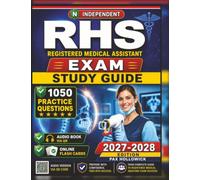 Independent RHS Exam Study Guide 2027-2028: 1050 Practice Questions and Detailed Rationales for the Radiation Health and Safety Examination to Strengthen Your Radiologic Safety Compliance