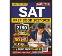 Independent SAT Prep Book 2027-2028: Study Guide with 2150 Practice Questions with Step-by-Step Explanation With Full Domains Coverage