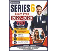Independent Series 6 Exam Prep 2027-2028: 750 Realistic Practice Questions, Full Study Guide, and Step-by-Step Rationales to Pass the FINRA Exam , an Independent Learning Material