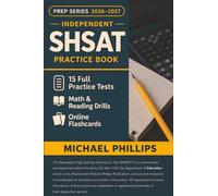 Independent SHSAT Practice Book 2026-2027: 15 Full-Length SHSAT Practice Tests - Realistic Exam Simulations for Top Scores and Specialized High School Admission