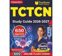 Independent TCTCN Study Guide 2026-2027: 650 Realistic Practice Questions with Clear Answer Explanations for Future Transplantation and Cellular Therapy Certified Nurses