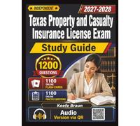 Independent Texas Property and Casualty Insurance License Exam Study Guide: 1200 Practice Questions with In-Depth Explanation To Pass on 1st Try