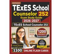 Independent TExES School Counselor 252 Exam Study Guide 2027-2028: 1,200 High-Quality Questions with Detailed Rationales Across All Domains