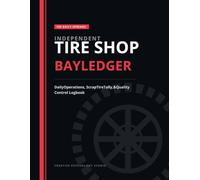 Independent Tire Shop Bay Ledger: Daily Operations, Scrap Tire Tally, and Quality Control Logbook (Creative Psychology Studio)