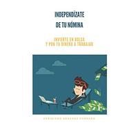 Independizate de tu nómina: Invierte en bolsa y pon tu dinero a trabajar