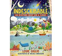 Indescribable: 100 Devotions About God and Science (Indescribable Kids)