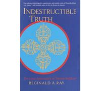 Indestructible Truth: The Living Spirituality of Tibetan Buddhism (World of Tibetan Buddhism, 1)