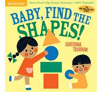 Indestructibles: Baby, Find the Shapes!: Chew Proof · Rip Proof · Nontoxic · 100% Washable (Book for Babies, Newborn Books, Safe to Chew)