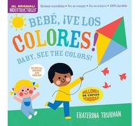 Indestructibles: Bebé, ¡ve los colores! / Baby, See the Colors! (Bilingual edition): Chew Proof · Rip Proof · Nontoxic · 100% Washable (Book for ... Safe to Chew) (El Original! Indestructibles)