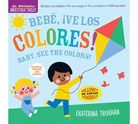Indestructibles: Bebé, ¡ve los colores! / Baby, See the Colors! (Bilingual edition): Chew Proof · Rip Proof · Nontoxic · 100% Washable (Book for ... Safe to Chew) (El Original! Indestructibles)