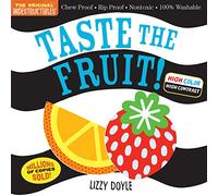 Indestructibles: Taste the Fruit! (High Color High Contrast): Chew Proof · Rip Proof · Nontoxic · 100% Washable (Book for Babies, Newborn Books, Safe to Chew)