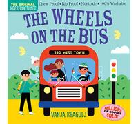 Indestructibles: The Wheels on the Bus: Chew Proof · Rip Proof · Nontoxic · 100% Washable (Book for Babies, Newborn Books, Safe to Chew)