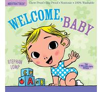 Indestructibles: Welcome, Baby: Chew Proof · Rip Proof · Nontoxic · 100% Washable (Book for Babies, Newborn Books, Safe to Chew)