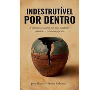 Indestrutível por Dentro