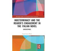 Indeterminacy and the Reader’s Engagement in the Italian Novel: Ungraspable (Routledge Studies in Twentieth-Century Literature)
