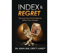Index and Regret: Because Your Family Deserves Better Than Average