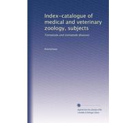 Index-catalogue of medical and veterinary zoology, subjects: Trematoda and trematode diseases: Volume 4