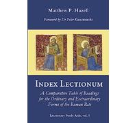 Index Lectionum: A Comparative Table of Readings for the Ordinary and Extraordinary Forms of the Roman Rite: 1 (Lectionary Study Aids)