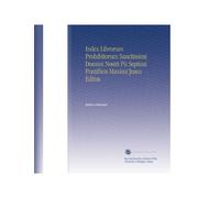 Index Librorum Prohibitorum Sanctissimi Domini Nostri Pii Septimi Pontifieis Maximi Jussu Editus