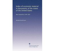 Index of economic material in documents of the states of the United States: New Hampshire,1789-1904: Volume 1