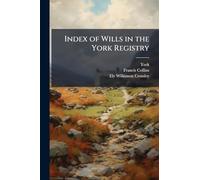 Index of Wills in the York Registry