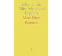 Index to Fairy Tales, Myths and Legends: A searchable guide to titles, variants, and sources across cultures and editions