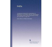 India: A statement prepared for presentation to Parliament in accordance with the requirements of the 26th section of the Government of India act (5 & 6 Geo. V, chap. 61): Volume 4