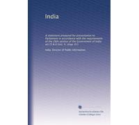 India: A statement prepared for presentation to Parliament in accordance with the requirements of the 26th section of the Government of India act (5 & 6 Geo. V, chap. 61): Volume 2