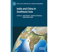 India and China in Southeast Asia (South Asia’s Geopolitical & Strategic Engagement)