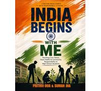 India Begins with Me: Teaching Civic Sense, Clean Habits & Community Responsibility to High School Students