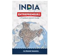 INDIA FOR ENTREPRENEURS: A Practical Launch Guide