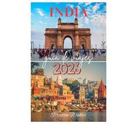 INDIA guía de viajes 2026: Descubriendo la vida silvestre y la naturaleza, monumentos históricos, espiritualidad y religión, festivales de colores en Bharat