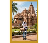 INDIA HELLEN Y YO: DESCUBRIENDO INDIA DEL NORTE Y RAJASTÁN